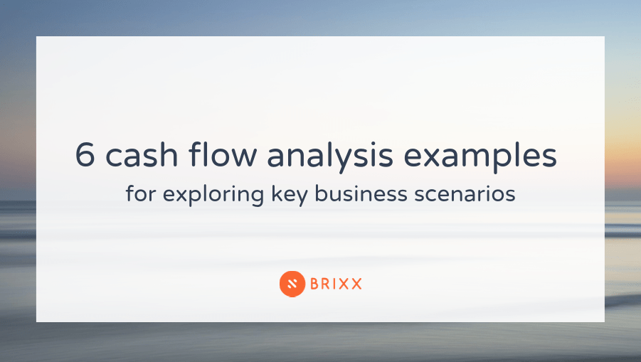 6 Cash Flow Analysis Examples - Understanding Cash Flow - Brixx