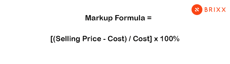 Markup = [(selling price - cost) / cost] x 100%